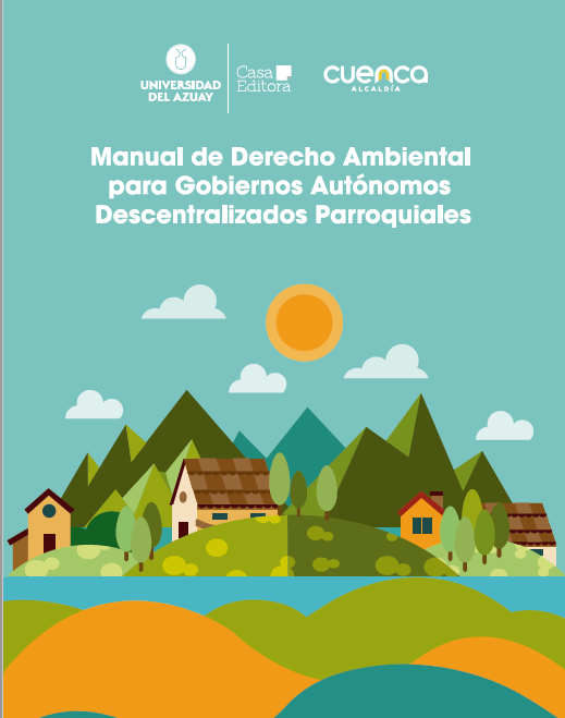 Manual de Derecho Ambiental para Gobiernos Autónomos Descentralizados Parroquiales